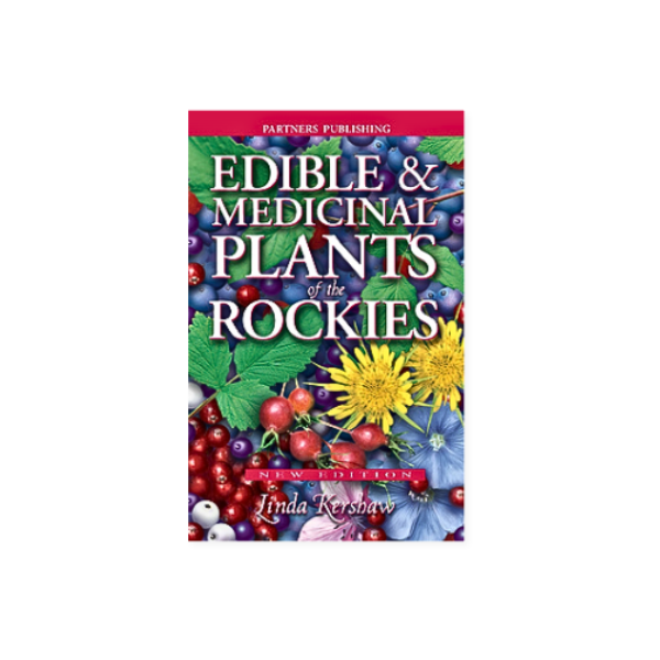 Edible & Medicinal Plants of the Rockies
